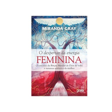 Livro O Despertar da Energia Feminina: O Caminho da Benção Mundial do Útero de volta à natureza autêntica da mulher
